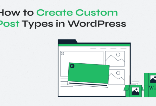 How to Create Custom Post Types in WordPress