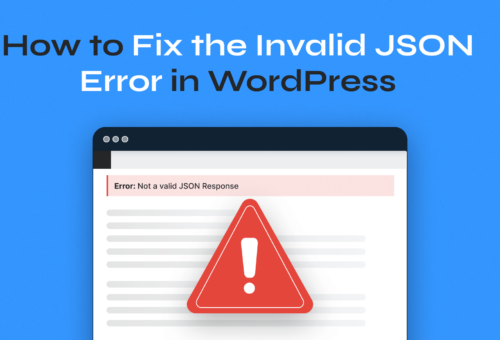 How to Fix the “Not a Valid JSON Response” Error in WordPress